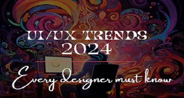 2024 UI/UX Design Trends 2024 UI/UX Design Trends